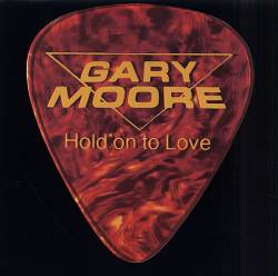 Gary Moore : Hold on to Love